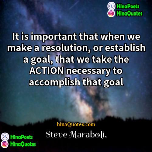 Steve Maraboli Quotes | It is important that when we make